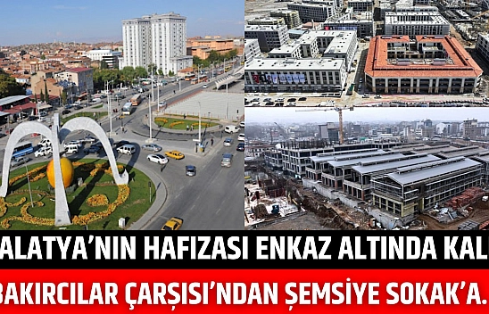 Malatya'nın hafızası enkaz altında kaldı: Bakırcılar Çarşısı'ndan Şemsiye Sokak'a….!