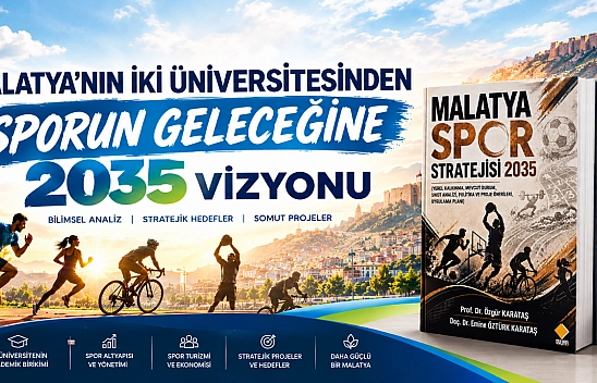 Malatya'nın iki üniversitesinden sporun geleceğine 2035 vizyonu