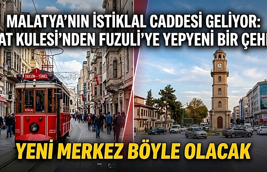 Malatya'nın İstiklal caddesi geliyor: Saat Kulesi'nden Fuzuli'ye yepyeni bir çehre!