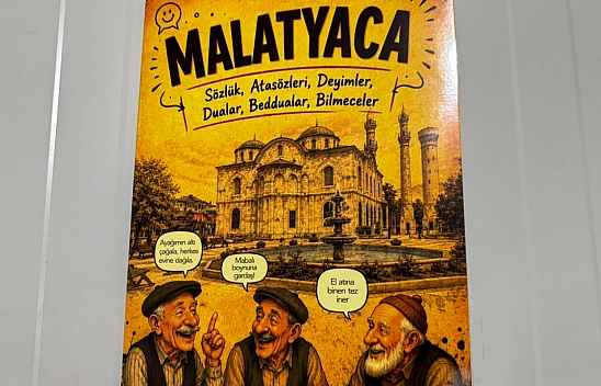 Malatya'nın unutulmaya yüz tutan sözleri 'Malatyaca' ile kayıt altına alındı