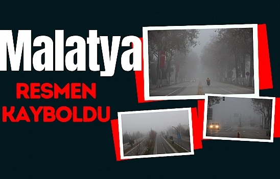 Malatya resmen kayboldu