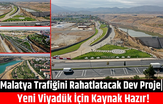 Malatya Trafiğini Rahatlatacak Dev Proje| Yeni Viyadük İçin Kaynak Hazır!