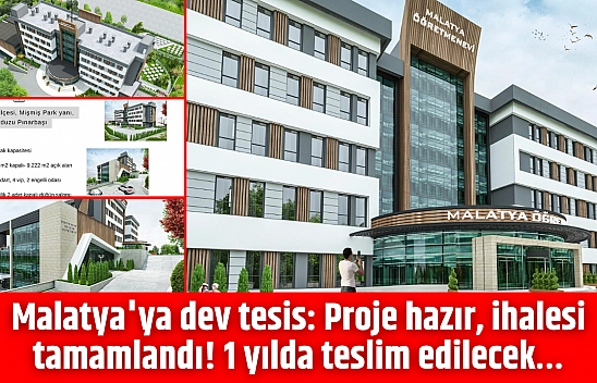 Malatya'ya dev tesis: Proje hazır, ihalesi tamamlandı! 1 yılda teslim edilecek…