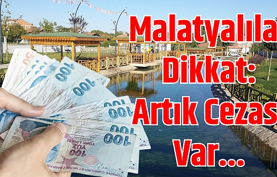 Malatyalılar Dikkat: Artık Cezası Var...