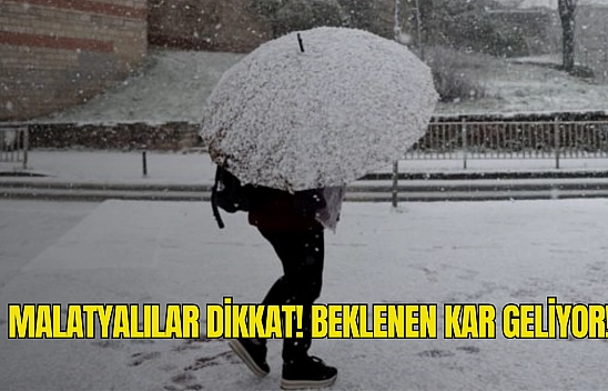 Malatyalılar dikkat! Beklenen kar geliyor!