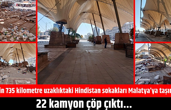 Malatyalılar Hindistan'a özendi: 22 kamyon çöp çıkartıldı