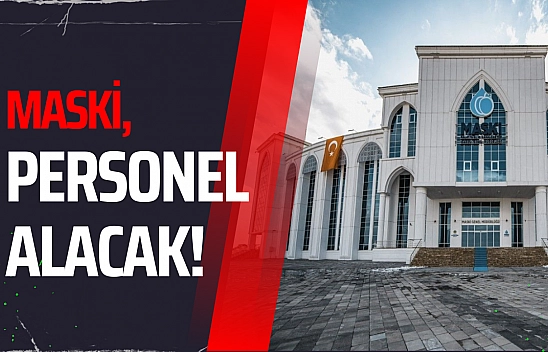 MASKİ personel alacak!