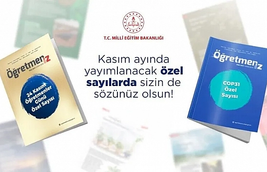 MEB'in 'ÖğretmenİZ' dergisi, 2 özel sayıyla okurlarla buluşacak