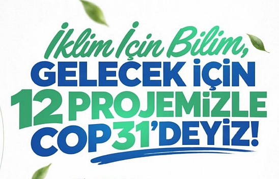 MTÜ'den COP31 başarısı! 12 bilimsel çalışmanın tamamı kabul edildi