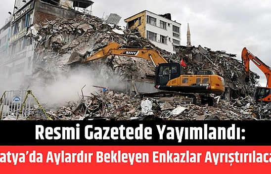 Resmi Gazetede yayımlandı: Malatya'da aylardır bekleyen enkazlar ayrıştırılacak