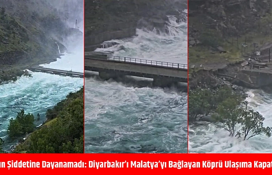 Suyun şiddetine dayanamadı: Diyarbakır'ı Malatya'yı bağlayan köprü ulaşıma kapatıldı!