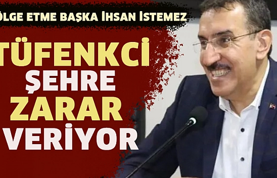 Tüfenkci şehre zarar veriyor