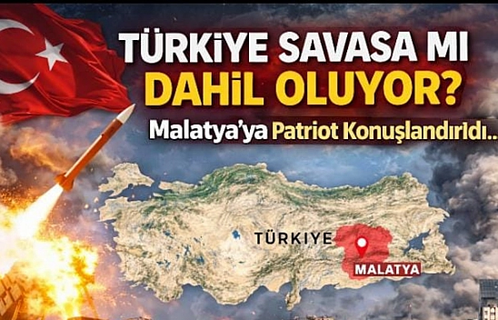 Türkiye Savaşa Mı Dahil Oluyor? Malatya'ya Patriot Konuşlandırıldı…