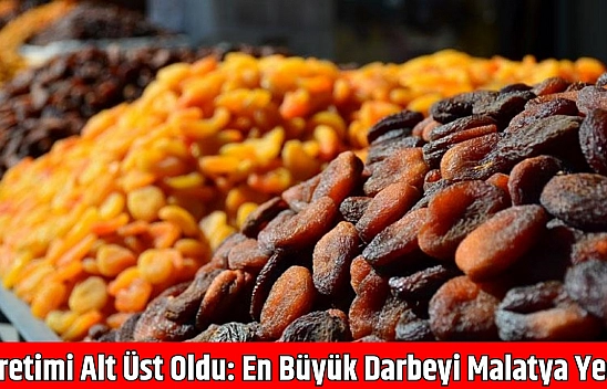 Üretimi alt üst oldu: en büyük darbeyi Malatya yedi!