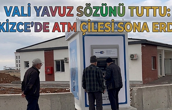 Vali Yavuz Sözünü Tuttu: İkizce'de ATM Çilesi Sona Erdi!