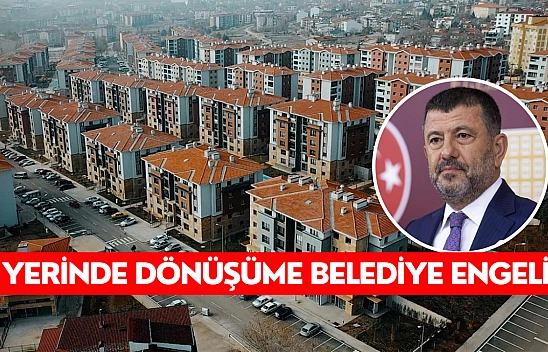Yerinde dönüşüme belediye engeli