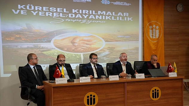 'Küresel Kırılmalar ve Yerel Dayanıklılık' sempozyumu gerçekleştirildi