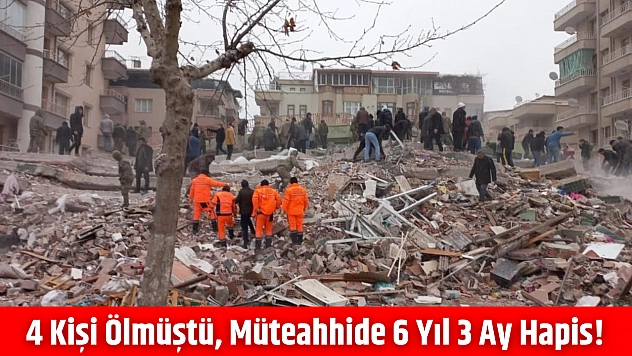4 kişi ölmüştü, müteahhide 6 yıl 3 ay hapis!