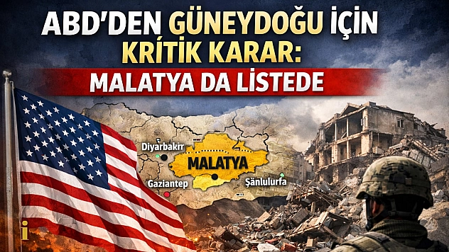 ABD'den Güneydoğu İçin Kritik Karar: Malatya da Listede