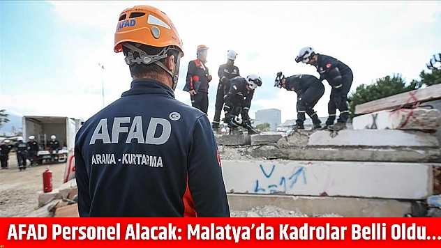 AFAD personel alacak: Malatya'da kadrolar belli oldu…