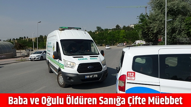 Baba ve Oğulu Öldüren Sanığa Çifte Müebbet