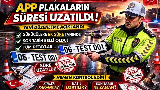 Bakan Çiftçi Talimat Verdi: APP Plakaların Süresi Uzatıldı…