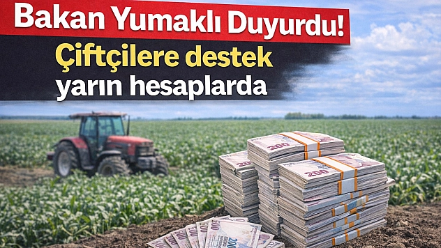 Bakan Yumaklı Duyurdu! Çiftçilere destek yarın hesaplarda