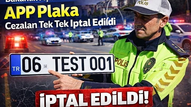 APP plaka cezalarına af: Standart dışı plaka cezaları tek tek iptal edildi!