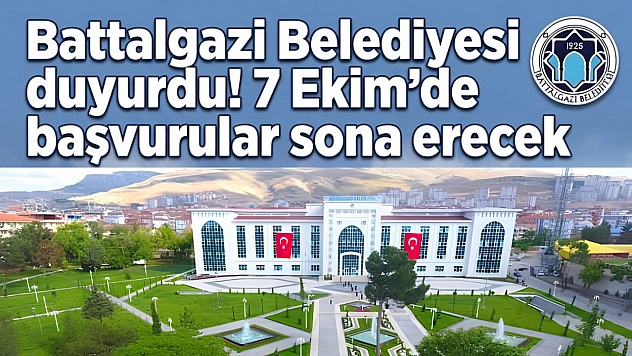 Battalgazi Belediyesi duyurdu! 7 Ekimde başvurular sona erecek