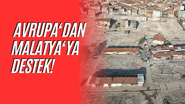 Avrupa'dan Malatya'ya destek!