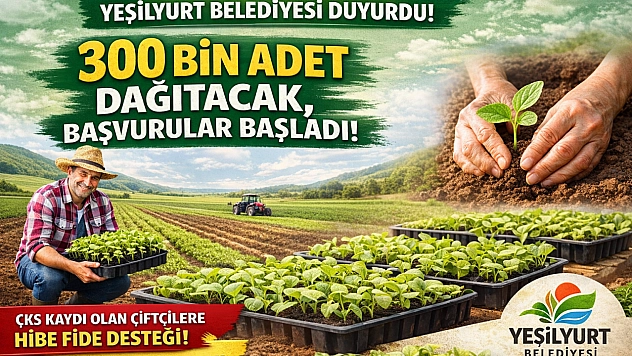 Yeşilyurt Belediyesi Duyurdu: 300 Bin Adet Dağıtılacak, Başvurular Başladı