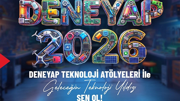 DENEYAP Türkiye, 2026 genç teknoloji yıldızlarını arıyor