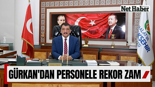 Gürkan'dan personele rekor zam