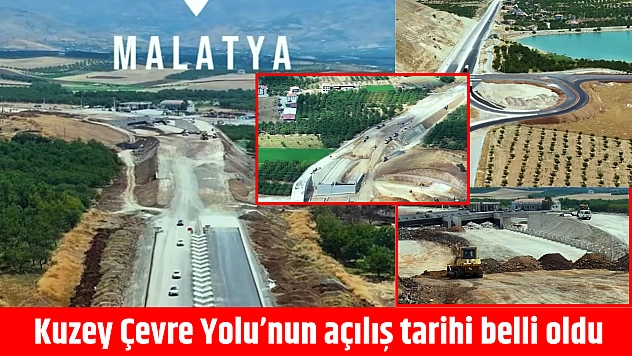 Kuzey Çevre Yolu'nun açılış tarihi belli oldu
