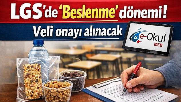 LGS'de 'Beslenme' dönemi! Veli onayı alınacak...