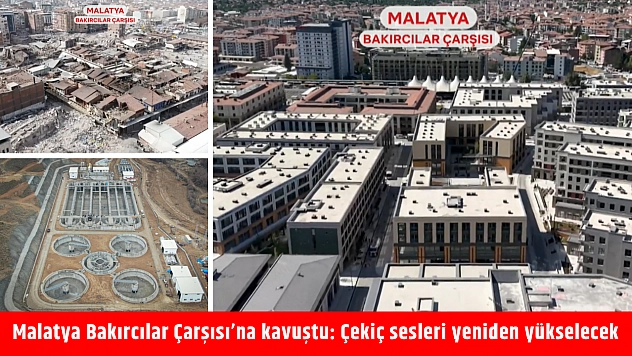Malatya Bakırcılar Çarşısı'na kavuştu: Çekiç sesleri yeniden yükselecek