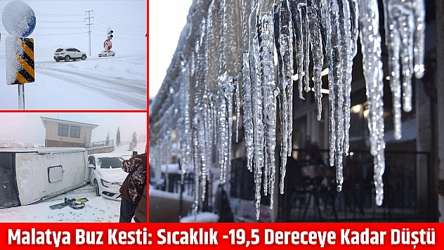 Malatya buz kesti: Sıcaklık -19,5 dereceye kadar düştü