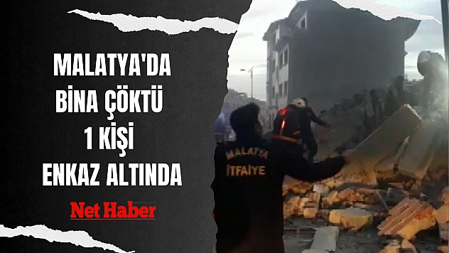 Malatya'da bina çöktü 1 kişi enkaz altında