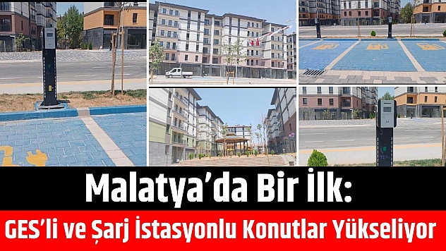 Malatya'da Bir İlk: GES'li ve Şarj İstasyonlu Konutlar Yükseliyor