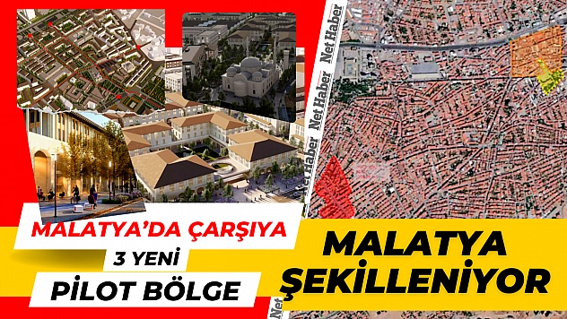 Malatya'da Çarşıya 3 yeni pilot bölge! Malatya şekilleniyor