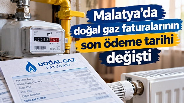 Malatya'da doğal gaz faturalarının son ödeme tarihi değişti