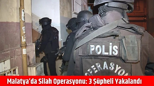 Malatya'da silah operasyonu: 3 şüpheli yakalandı