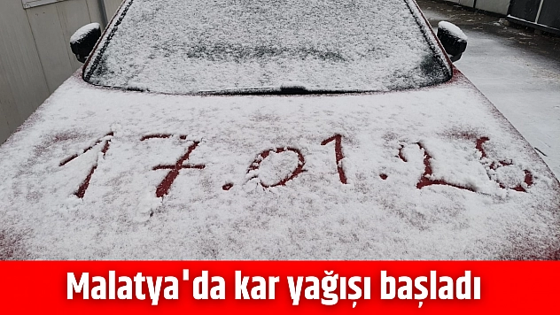 Malatya'da kar yağışı başladı