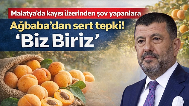 Malatya'da kayısı üzerinden şov yapanlara Ağbaba'dan sert tepki! 'Biz Biriz'