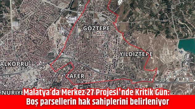 Malatya'da Merkez 27 Projesi'nde Kritik Gün: Boş parsellerin hak sahiplerini belirleniyor | Canlı İzle