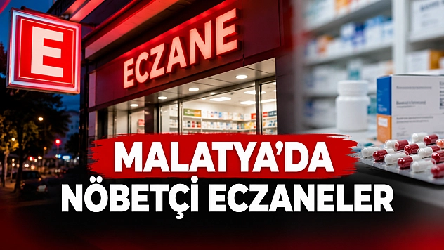 Malatya'da nöbetçi eczaneler neler? İşte 15 Ekim nöbetçi eczane listesi