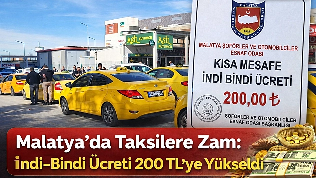 Malatya'da Taksilere Zam: İndi-Bindi Ücreti 200 TL'ye Yükseldi