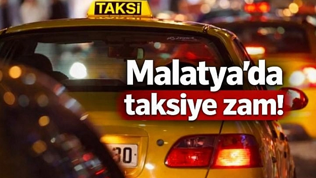 Malatya'da taksiye zam!