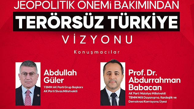 Malatya'da Terörsüz Türkiye Vizyonu konuşulacak