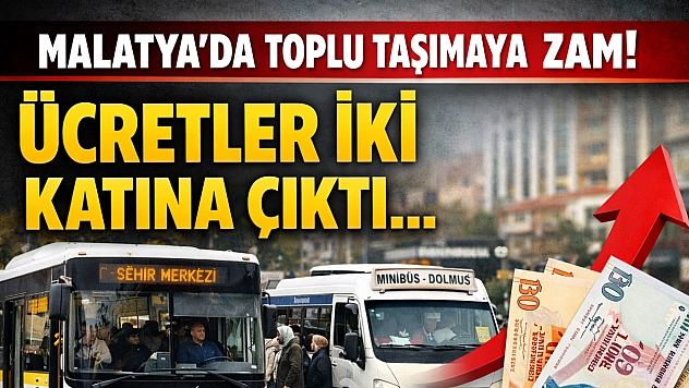 Malatya'da Toplu Taşımaya Zam! Ücretler İki Katına Çıktı…